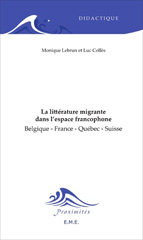 eBook, La littérature migrante dans l'espace francophone : Belgique - France - Québec - Suisse, EME Editions