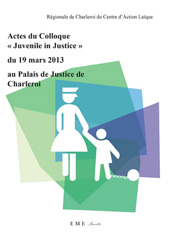 eBook, Actes du colloque "Juvenile in Justice" du 19 mars 2013 au Palais de Justice de Charleroi, EME Editions