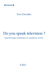 E-book, Do you speak television ? : Apprentissages médiatiques et compétence sociale, EME Editions
