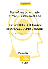 eBook, Les troubles du langage et du calcul chez l'enfant : Une approche psycholinguistique et neuropsychologique, EME Editions