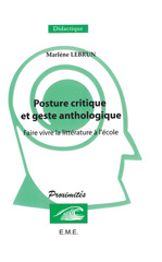 E-book, Posture critique et geste anthologique : FAaire vivre la litterature à l'école, EME Editions