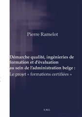E-book, Démarche qualité, ingénieries de formation et d'évaluation au sein de l'administration belge : : Le projet "formations certifiées", EME éditions