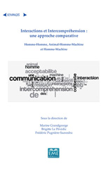 E-book, Interactions et Intercompréhension : une approche comparative : Homme-homme, animal-homme-machine et homme-machine, EME éditions