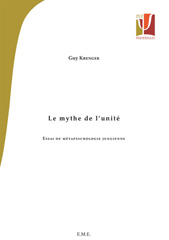 eBook, Le mythe de l'unité : Essai de métapsychologie jungienne, EME éditions