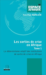 E-book, Sorties de crise en Afrique (Tome 1) : Le déterminisme relatif des institutions de sortie de crise en Afrique, Mandjem, Yves Paul, Academia
