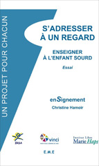 E-book, S'adresser a un regard : Enseigner à l'enfant sourd - Essai, EME éditions