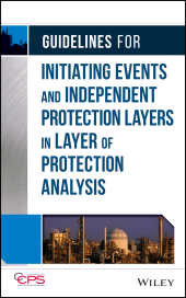 E-book, Guidelines for Initiating Events and Independent Protection Layers in Layer of Protection Analysis, AIChe - American Institute of Chemical Engineers