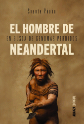 eBook, El hombre de Neandertal : En busca de genomas perdidos, Alianza Editorial