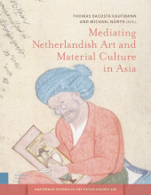 E-book, Mediating Netherlandish Art and Material Culture in Asia, Amsterdam University Press