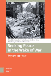E-book, Seeking Peace in the Wake of War : Europe, 1943-1947, Amsterdam University Press
