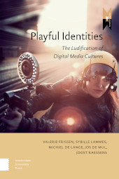 E-book, Playful Identities : The Ludification of Digital Media Cultures, Amsterdam University Press