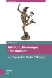 E-book, Medium, Messenger, Transmission : An Approach to Media Philosophy, Amsterdam University Press