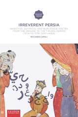 eBook, Irreverent Persia : Invective, Satirical and Burlesque Poetry from the Origins to the Timurid Period (10th to 15th Century), Amsterdam University Press