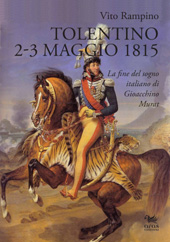 eBook, Tolentino, 2-3 maggio 1815 : la fine del sogno italiano di Gioacchino Murat, Aras