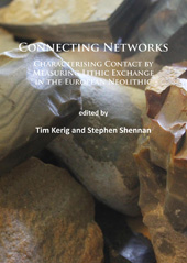 E-book, Connecting Networks : Characterising Contact by Measuring Lithic Exchange in the European Neolithic, Archaeopress