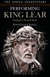 E-book, Performing King Lear : Gielgud to Russell Beale, The Arden Shakespeare