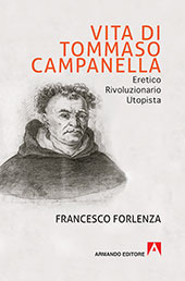 E-book, Vita di Tommaso Campanella : eretico, rivoluzionario, utopista, Forlenza, Francesco, 1954-, Armando