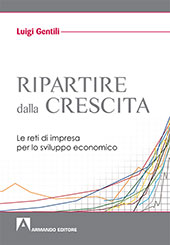 E-book, Ripartire dalla crescita : le reti di impresa per lo sviluppo economico, Gentili, Luigi, Armando