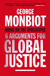 E-book, Bring on the Apocalypse : Six Arguments for Global Justice, Atlantic Books
