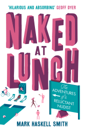 m, Naked At Lunch : The Adventures of a Reluctant Nudist, Atlantic Books