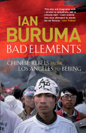 m, Bad Elements : Chinese Rebels from Los Angeles to Beijing, Atlantic Books