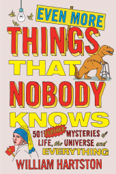 E-book, Even More Things That Nobody Knows : 501 Further Mysteries of Life, the Universe and Everything, Atlantic Books
