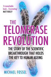 E-book, The Telomerase Revolution : The Story of the Scientific Breakthrough That Holds the Keys to Human Ageing, Atlantic Books