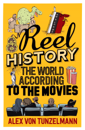 E-book, Reel History : The World According to the Movies, Atlantic Books