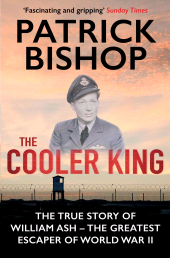 E-book, The Cooler King : The True Story of William Ash - The Greatest Escaper of World War II, Atlantic Books