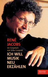 E-book, René Jacobs im Gespräch mit Silke Leopold : "Ich will Musik neu erzählen", Bärenreiter-Verlag