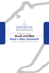 E-book, Musik und Bibel. Band 1: Altes Testament : 111 Figuren und Motive, Themen und Texte, Bärenreiter-Verlag