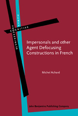 E-book, Impersonals and other Agent Defocusing Constructions in French, Achard, Michel, John Benjamins Publishing Company
