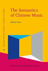 E-book, The Semantics of Chinese Music, Tien, Adrian, John Benjamins Publishing Company