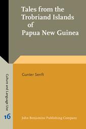 E-book, Tales from the Trobriand Islands of Papua New Guinea : Psycholinguistic and anthropological linguistic alyses of tales told by Trobriand children and adults, John Benjamins Publishing Company