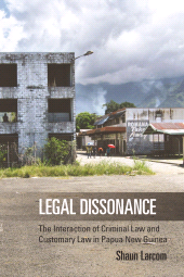 E-book, Legal Dissonance : The Interaction of Criminal Law and Customary Law in Papua New Guinea, Larcom, Shaun, Berghahn Books