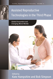 E-book, Assisted Reproductive Technologies in the Third Phase : Global Encounters and Emerging Moral Worlds, Berghahn Books