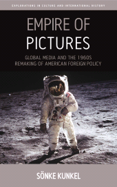E-book, Empire of Pictures : Global Media and the 1960s Remaking of American Foreign Policy, Kunkel, Sönke, Berghahn Books