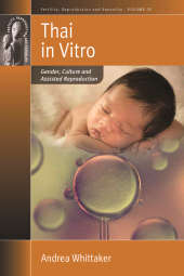 E-book, Thai in Vitro : Gender, Culture and Assisted Reproduction, Berghahn Books