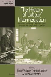 E-book, The History of Labour Intermediation : Institutions and Finding Employment in the Nineteenth and Early Twentieth Centuries, Berghahn Books