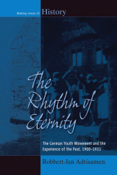 E-book, The Rhythm of Eternity : The German Youth Movement and the Experience of the Past, 1900-1933, Berghahn Books