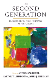 E-book, The Second Generation : Émigrés from Nazi Germany as HistoriansWith a Biobibliographic Guide, Berghahn Books