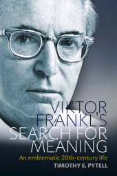 E-book, Viktor Frankl's Search for Meaning : An Emblematic 20th-Century Life, Berghahn Books