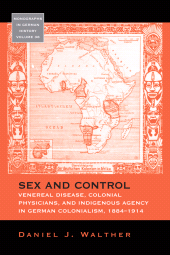 E-book, Sex and Control : Venereal Disease, Colonial Physicians, and Indigenous Agency in German Colonialism, 1884-1914, Berghahn Books