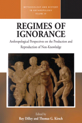 E-book, Regimes of Ignorance : Anthropological Perspectives on the Production and Reproduction of Non-Knowledge, Berghahn Books