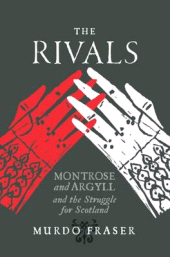 E-book, The Rivals : Montrose and Argyll and the Struggle for Scotland, Birlinn