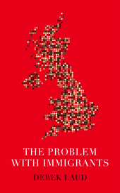 eBook, The Problem With Immigrants, Biteback Publishing