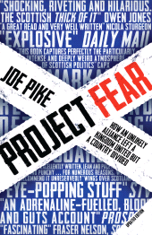 eBook, Project Fear : How an Unlikely Alliance Left a Kingdom United but a Country Divided, Biteback Publishing