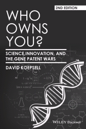 E-book, Who Owns You? : Science, Innovation, and the Gene Patent Wars, Blackwell
