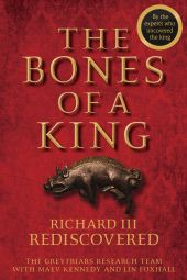 E-book, The Bones of a King : Richard III Rediscovered, Blackwell