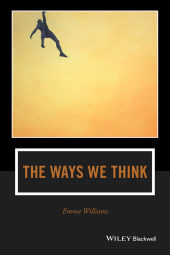 E-book, The Ways We Think : From the Straits of Reason to the Possibilities of Thought, Blackwell